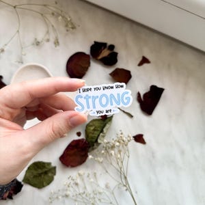 J'espère que vous savez à quel point vous êtes fort Sticker petit | autocollant vinyle brillant, autocollant amour de soi et soins personnels | autocollant de motivation imperméable à l'eau