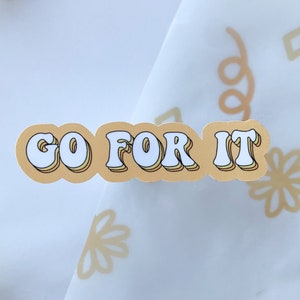 Allez-y autocollant | autocollant en vinyle brillant, autocollant de motivation, autocollant de positivité | sticker étanche pour ordinateur portable, bouteille d'eau + journal