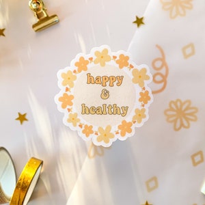 Happy & Gesund Aufkleber | glänzender Vinyl Sticker, Selbstliebe Sticker, Selfcare Sticker | wasserfester Sticker für Laptop, Wasserflasche + Journal