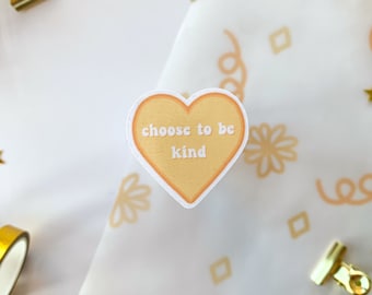 Choose to Be Kind | glossy vinyl sticker, self love sticker, selfcare sticker | waterproof sticker for laptop, water bottle + journal