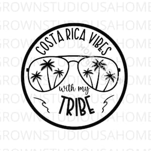 Costa Rica Vibes With My Tribe SVG, férias de primavera, férias em família, férias no México, Cricut Silhouette Digital Download, Svg Png Jpg Dxf EPS