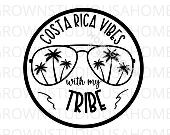Costa Rica Vibes With My Tribe SVG, Spring Break, Family Vacation, Mexico Vacation, Cricut Silhouette Digital Download, Svg Png Jpg Dxf EPS