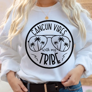 Cancun Vibes With My Tribe SVG, Spring Break, Family Vacation, Mexico Vacation, Cricut Silhouette Digital Download, Svg Png Jpg Dxf EPS