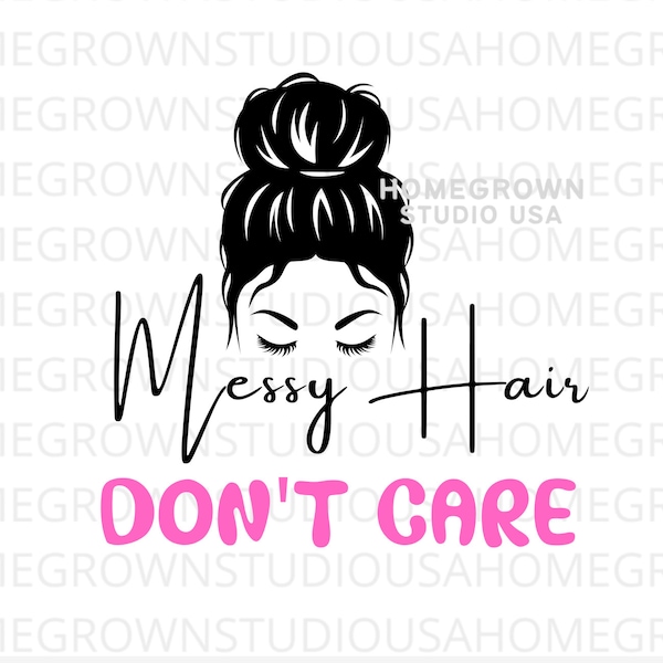 Messy Hair Dont Care - Etsy