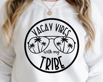 Vacay Vibes With My Tribe SVG, Spring Break, Family Vacation, Hawaii Beach Vacation, Cricut Silhouette Digital Download, Svg Png Jpg Dxf EPS