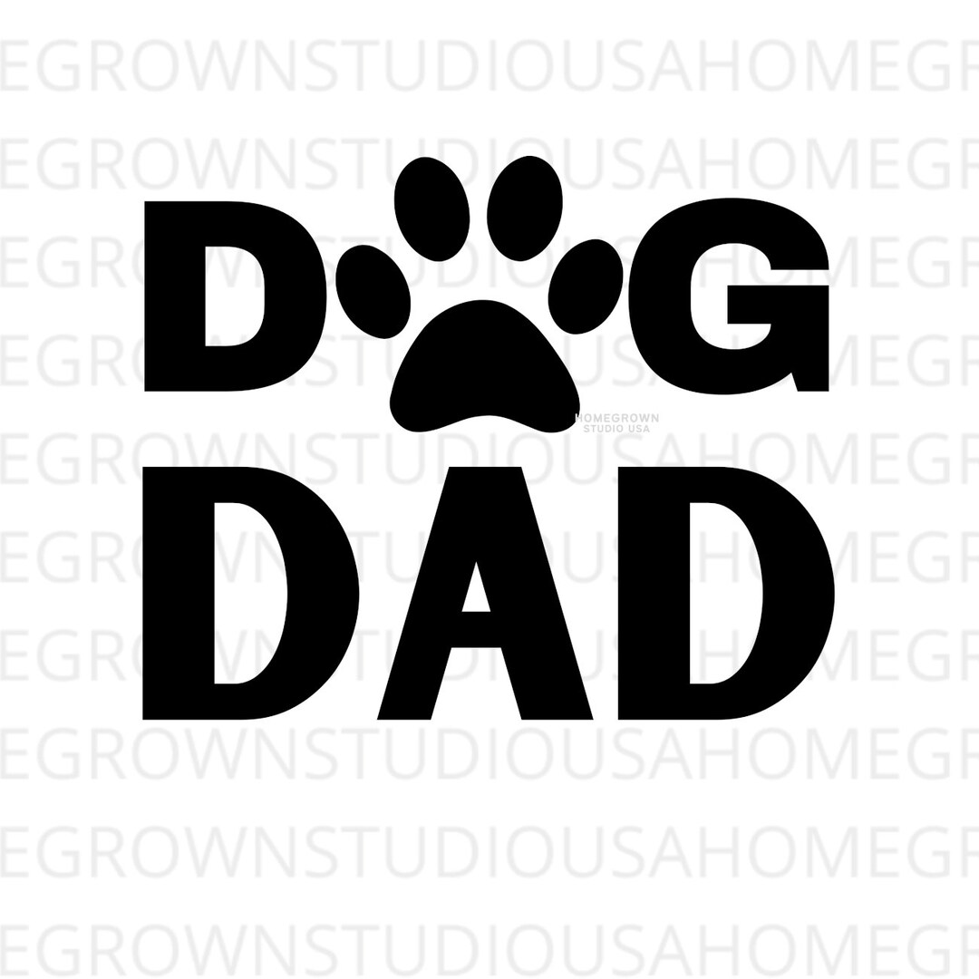 Dog Dad SVG, Dog Paw Svg, Dog Daddy Svg, Fur Baby Svg, Dog Svg, Dog