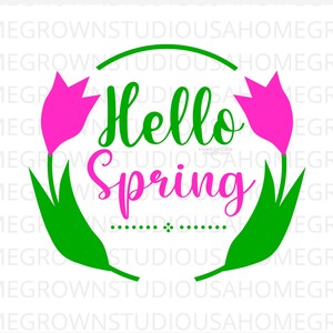 Hello Spring Svg, Tulip Svg, Welcome Spring Flowers, Clipart Files Cricut, Silhouette, Instant Digital Download, Svg Png Dxf Eps, Jpg Files