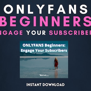 OnlyFans Beginner Strategy for Engaging Subscribers | Bonus Links to Free Communities and Resources | Instant Download