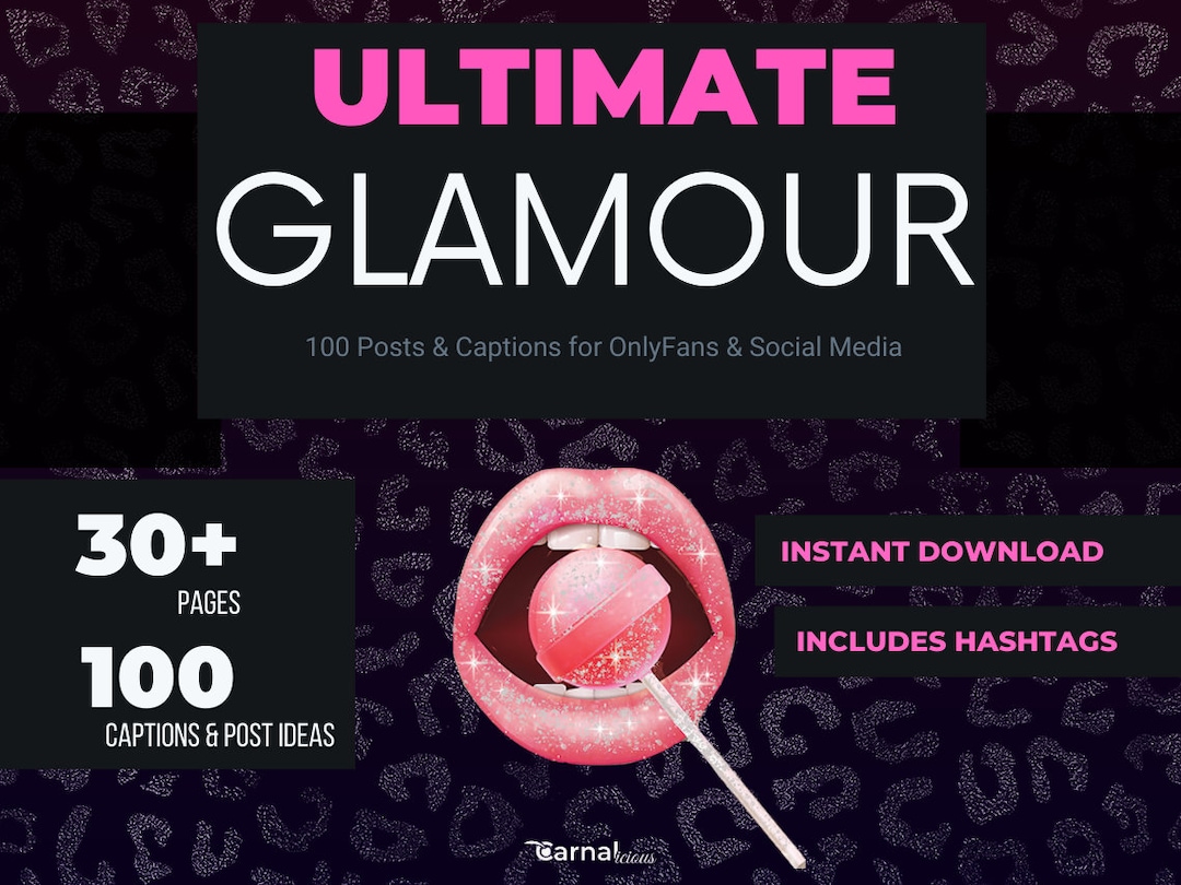 Ultimate Glamour Onlyfans Marketing, Posts and Captions: 100 Glamour 
