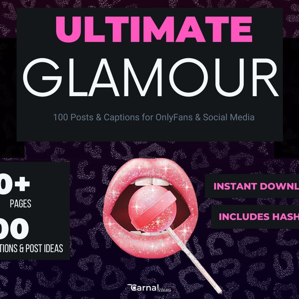 Ultimate Glamour OnlyFans Marketing, Posts and Captions: 100 Glamour Content Ideas
