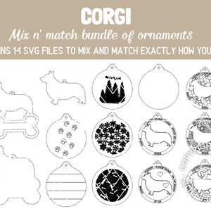 May include: A set of 14 SVG files for creating customizable Corgi ornaments. The files include various designs, such as a Corgi silhouette, paw prints, snowflakes, and a Christmas tree. The text "Mix n' match bundle of ornaments" and "CONTAINS 14 SVG FILES TO MIX AND MATCH EXACTLY HOW YOU WANT" is included in the image.