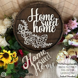 Faux Barrel Top Floral Home Sweet Home Sign - Redimensionável para outros tamanhos de barril DIGITAL SVG + DXF Todos os arquivos de corte prontos para Laser e Glowforge
