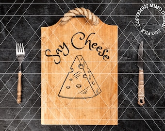 SVG Say cheese for engraving cuttingboards etc.  * Digital files only SVG + DXF * charcuterie, shark board, sutting board, cheese quote