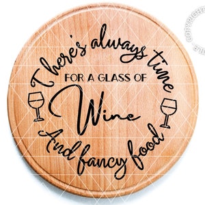 SVG There&#39;s always time for a glass of wine and fancy food for engraving cutting boards etc.  * Digital files only SVG + DXF *