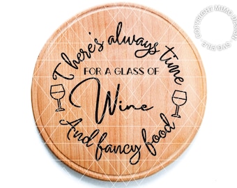 SVG There's always time for a glass of wine and fancy food for engraving cutting boards etc.  * Digital files only SVG + DXF *
