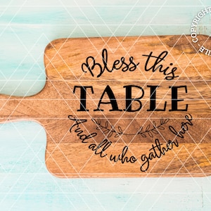 SVG Bless this table and everyone who gather here for engraving cuttingboards etc.  * Digital files only SVG + DXF *