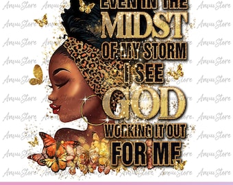Afro Girl Png Sublimation Shirts Design Download, Even In The Midst Of My Storm