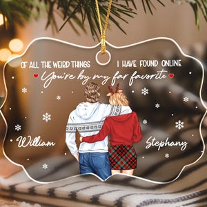 Personalized Couple Ornament 2025, Of All The Weird Things I Have Found Online Ornament, Custom Couple Ornament, Online Dating Ornament Gift