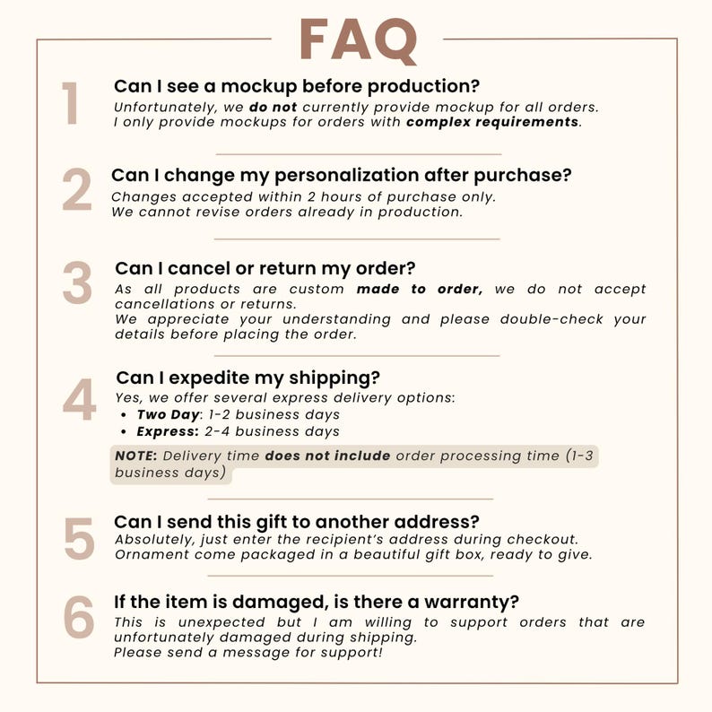 May include: A beige FAQ sheet with the title "FAQ" at the top. The sheet contains six numbered questions and answers about production mockups, personalization changes, order cancellations, shipping options, gift sending, and warranty information.