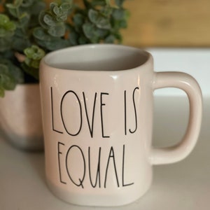Authentic Rae Dunn “Love is Equal” Mug