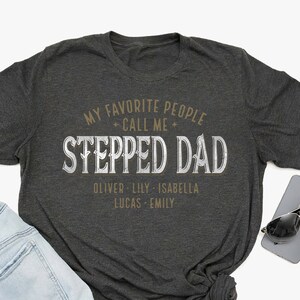 Personalized Step Dad Shirt, Custom Stepped Dad with Kids Name Shirt, Father&#39;s Day Shirt, My Favorite People Call Me Stepped Dad, Dad Shirt