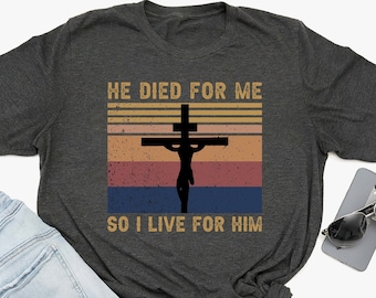 Jesus Died For Me T-Shirt: Christian Religious Gift