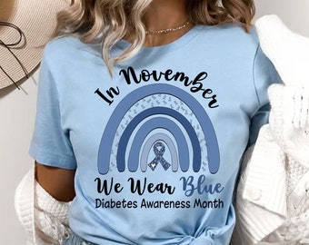 We Wear Blue Diabetes Awareness Shirt - November Support Gift