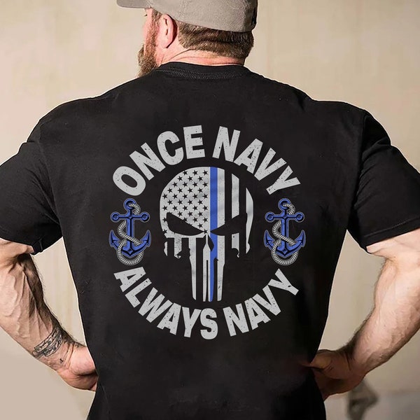 Once Navy Always Navy Shirt, Navy Veteran Shirt, US Navy Veteran Gift