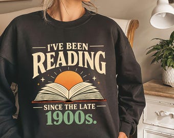 I’ve Been Reading Since The Late 1900s Shirt, Funny Book Lover Tee, Vintage Reader Gift