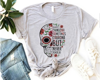 Always Chingona Skull Shirt - Latina Tee - Mexican Girl Outfit