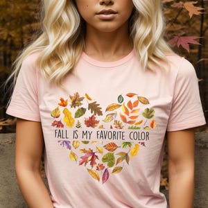 Fall Heart Leaves Shirt, Fall is My Favorite Color Shirt, Fall Leaves, Autumn Season, Women Fall Shirt, Thanksgiving Shirt