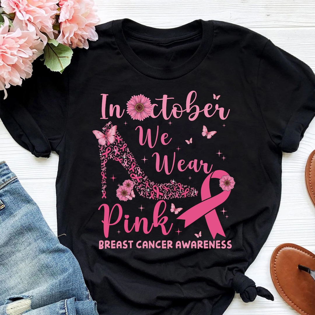 Cancer Awareness October Shirt, in October We Wear Pink Shirt, Women ...
