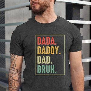 Dada Daddy Dad Bruh Shirt, Dad Shirt, Father&#39;s Day Shirt, Gift For Dad, Father&#39;s Day Gift