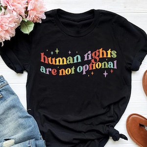 Human Rights Are Not Optional Shirt: Equality & Justice