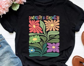 Diversity Is Strength Shirt: Retro Flower Social Justice Tee