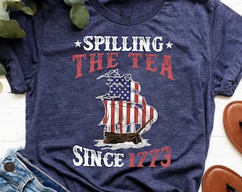 Spilling The Tea Since 1773 Shirt: Funny Retro 4th of July Tee