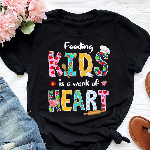 Lunch Lady Shirt: Feeding Kids Is A Work Of Heart