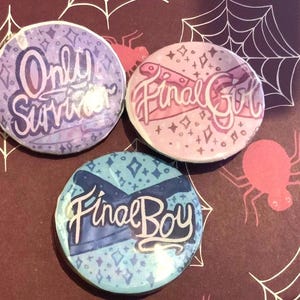 Handmade Final Girl / Boy / Only Survior  38mm Button Badge