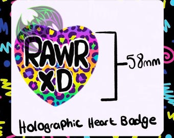 Handmade - RAWR XD Rainbow Holographic Heart Shaped Badge - 58mm - Scene 2000s , Lapel Accessory