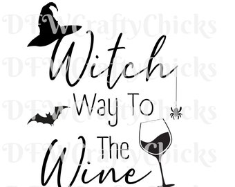 Witches Way To The Wine Svg, Halloween Svg, Wine Svg, Cricut Svg, Silhouette Svg, Witch Svg, Witches Brew Svg, Witch Png, Wine Png