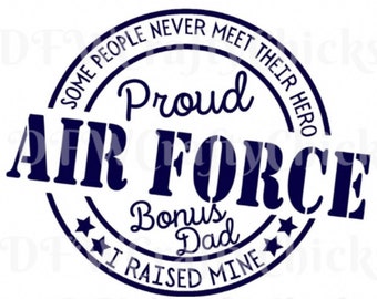 Proud Air Force bonus Dad , United States Air Force, Proud bonus Dad,Air Force bonus Dad , USAF