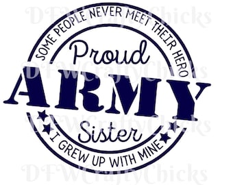 Proud Army Sister, Proud Sister ,Army Sister