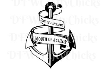 Soul of a mermaid mouth of a sailor, sailor Svg, mermaid