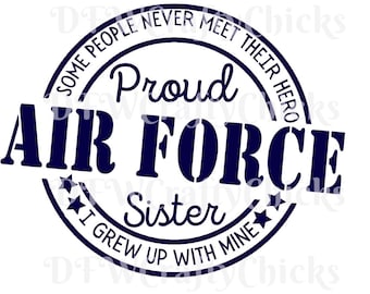 Proud Air Force Sister , Proud Sister,Air Force Sister