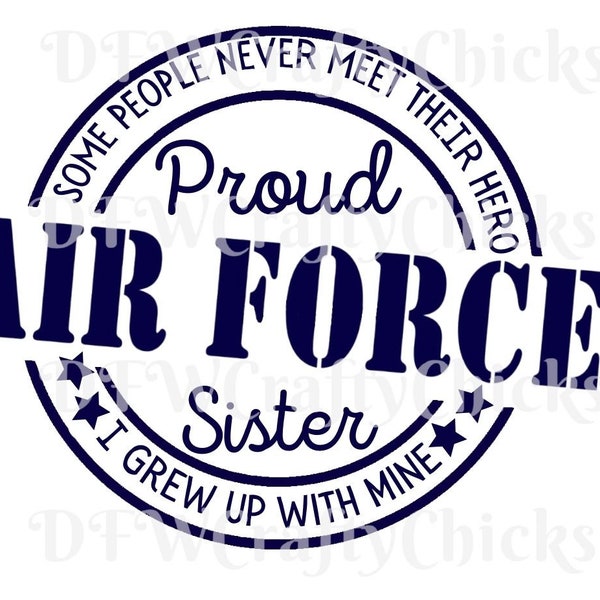 Proud Air Force Sister , Proud Sister,Air Force Sister