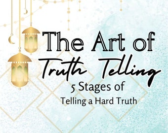 eBook -- The Art of Truth Telling - 5 Stages of Telling a Hard Truth (70 page eBook pdf + free gift)