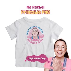 Ms Rachel Printable  PNG, Sublimation for tshirt, Songs For Littles Printable, Printable PNG for Baby, Baby Apparel, Icky sticky bubble gum