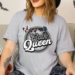 Goth Queen Tshirt, Goth -tshirt, Goth Clothing, Womens Goth shirt,  gift for goth friend, Gift for goth mom,  Goth aesthetic,  black gothic
