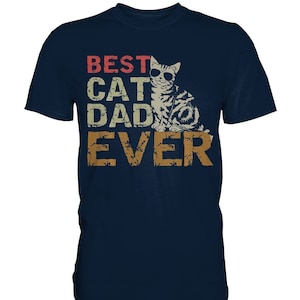 Best Cat Dad Ever Vintage T-Shirt Funny Cat Dad Cat Motif Gift - Premium Shirt