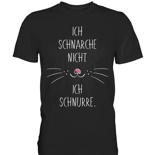 Ich Schnarche Nicht Ich Schnurre - Schlafshirt Katzen Pyjama T-Shirt - Premium Shirt